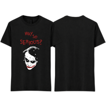 Load image into Gallery viewer, "Why So Serious?"
