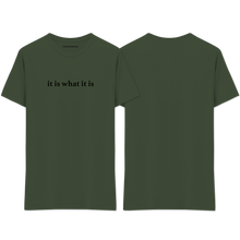 Load image into Gallery viewer, &quot;it is what it is&quot; T-Shirt
