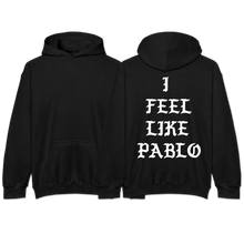 Load image into Gallery viewer, "I FEEL LIKE PABLO"
