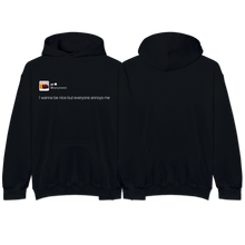 Load image into Gallery viewer, &quot;Everyone annoys me&quot; Hoodie
