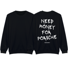 Load image into Gallery viewer, &quot;Need Money For Porsche&quot; Sweatshirt
