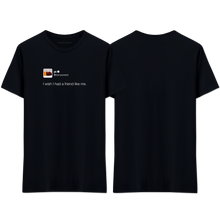 Load image into Gallery viewer, &quot;Friend like me&quot; T-Shirt
