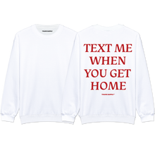 Load image into Gallery viewer, &quot;TEXT ME&quot; Sweatshirt
