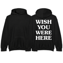 Load image into Gallery viewer, "WISH YOU WERE HERE"
