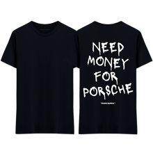 Load image into Gallery viewer, &quot;Need Money For Porsche&quot; T-Shirt
