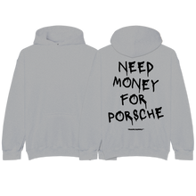 Load image into Gallery viewer, &quot;Need Money For Porsche&quot; Hoodie
