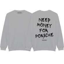 Load image into Gallery viewer, &quot;Need Money For Porsche&quot; Sweatshirt
