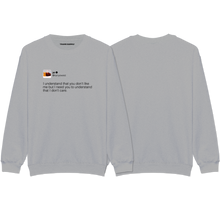 Load image into Gallery viewer, &quot;I don&#39;t care&quot; Sweatshirt
