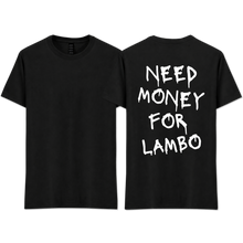 Load image into Gallery viewer, "Need Money For Lambo"
