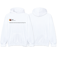 Load image into Gallery viewer, &quot;Everyone annoys me&quot; Hoodie
