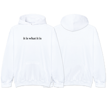 Load image into Gallery viewer, &quot;it is what it is&quot; Hoodie
