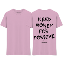 Load image into Gallery viewer, &quot;Need Money For Porsche&quot; T-Shirt
