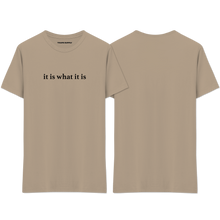 Load image into Gallery viewer, &quot;it is what it is&quot; T-Shirt
