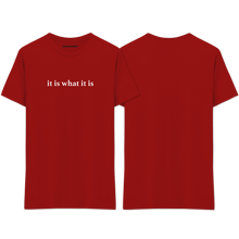 Load image into Gallery viewer, &quot;it is what it is&quot; T-Shirt
