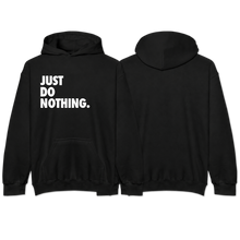 Load image into Gallery viewer, "JUST DO NOTHING"
