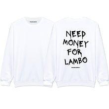 Load image into Gallery viewer, &quot;Need Money For Lambo&quot; Sweatshirt
