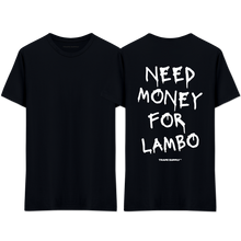 Load image into Gallery viewer, &quot;Need Money For Lambo&quot; T-Shirt
