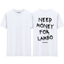 Load image into Gallery viewer, &quot;Need Money For Lambo&quot; T-Shirt
