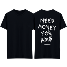 Load image into Gallery viewer, &quot;Need Money For AMG&quot; T-Shirt
