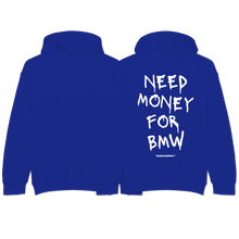 Load image into Gallery viewer, &quot;Need Money For BMW&quot; Hoodie
