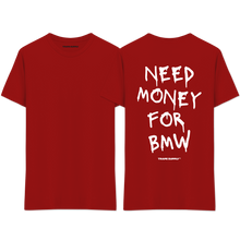 Load image into Gallery viewer, &quot;Need Money For BMW&quot; T-Shirt
