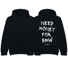 Load image into Gallery viewer, &quot;Need Money For BMW&quot; Hoodie
