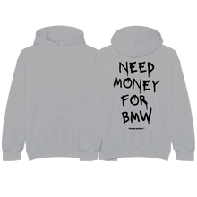 Load image into Gallery viewer, &quot;Need Money For BMW&quot; Hoodie
