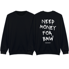 Load image into Gallery viewer, &quot;Need Money For BMW&quot; Sweatshirt
