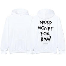 Load image into Gallery viewer, &quot;Need Money For BMW&quot; Hoodie
